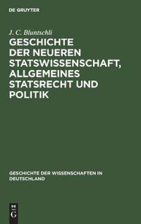 Geschichte Der Neueren Statswissenschaft, Allgemeines Statsrecht Und Politik