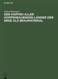 Der Hopfen Aller Hopfenbauenden Länder Der Erde ALS Braumaterial