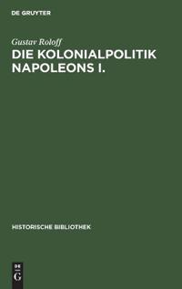 Die Kolonialpolitik Napoleons I.