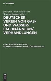 Bericht Über Die 51. Jahresversammlung in Königsberg I. Pr.