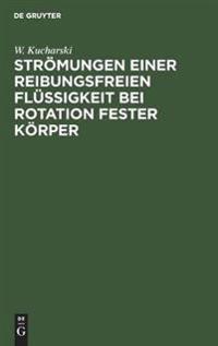 Strömungen Einer Reibungsfreien Flüssigkeit Bei Rotation Fester Körper