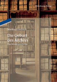 Die Geburt des Archivs