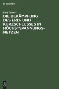 Die Bekämpfung Des Erd- Und Kurzschlusses in Höchstspannungsnetzen