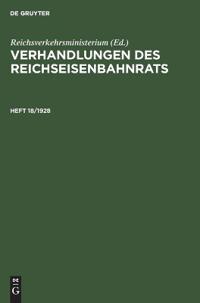 Verhandlungen Des Reichseisenbahnrats. Heft 18/1928