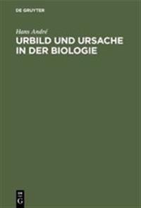 Urbild Und Ursache in Der Biologie