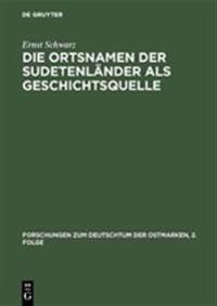 Die Ortsnamen Der Sudetenländer ALS Geschichtsquelle