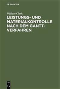 Leistungs- Und Materialkontrolle Nach Dem Gantt-Verfahren