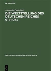 Die Weltstellung Des Deutschen Reiches, 911-1047