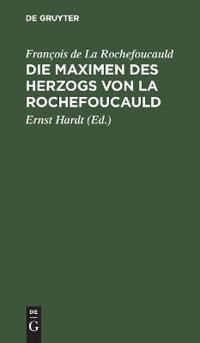 Die Maximen des Herzogs von La Rochefoucauld