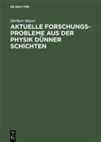 Aktuelle Forschungs-Probleme Aus Der Physik Dünner Schichten