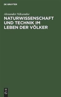 Naturwissenschaft Und Technik Im Leben Der Völker