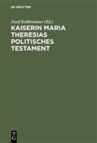 Kaiserin Maria Theresias Politisches Testament