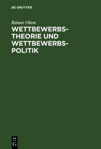 Wettbewerbstheorie und Wettbewerbspolitik