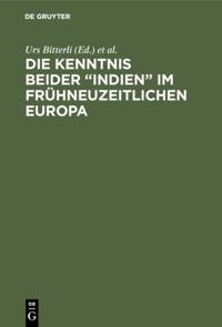 Die Kenntnis beider “Indien” im frühneuzeitlichen Europa
