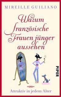 Bokomslag för "Warum französische Frauen jünger aussehen"