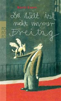 Die Welt Ist Nicht Immer Freitag