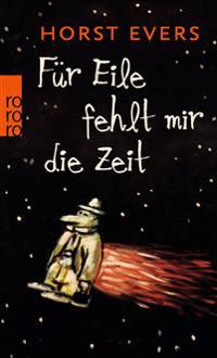 Für Eile fehlt mir die Zeit