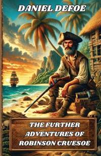 The Further Adventures Of Robinson Crusoe(Illustrated)