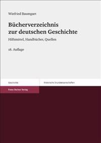 Bucherverzeichnis Zur Deutschen Geschichte: Hilfsmittel, Handbucher, Quellen