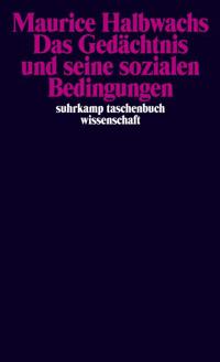 Das Gedächtnis und seine sozialen Bedingungen