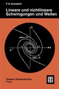 Lineare und nichtlineare Schwingungen und Wellen