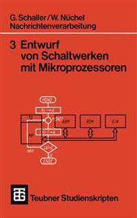 Nachrichtenverarbeitung Entwurf von Schaltwerken mit Mikroprozessoren