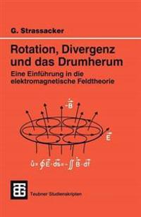 Rotation, Divergenz und das Drumherum