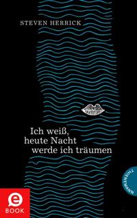 Ich weiß, heute Nacht werde ich träumen