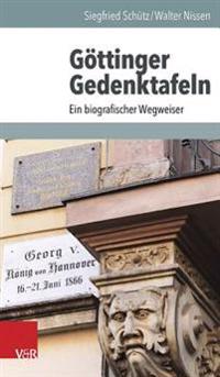 Gottinger Gedenktafeln: Ein Biografischer Wegweiser