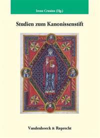 Studien Zum Kanonissenstift: (Studien Zur Germania Sacra 24)