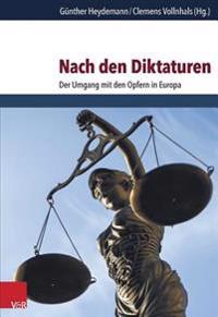 Nach Den Diktaturen: Der Umgang Mit Den Opfern in Europa