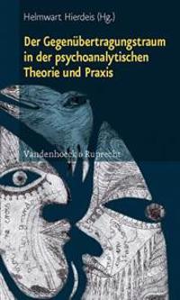 Der GegenÃ"bertragungstraum in der psychoanalytischen Theorie und Praxis