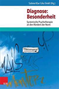 Diagnose: Besonderheit: Systemische Psychotherapie an Den Randern Der Norm