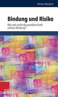 Bindung Und Risiko: Wie Weit Reicht Die Protektive Kraft Sicherer Bindung?