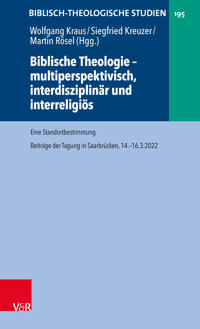 Biblische Theologie – multiperspektivisch, interdisziplinär und interreligiös