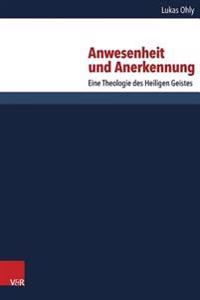 Anwesenheit Und Anerkennung: Eine Theologie Des Heiligen Geistes