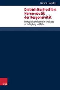 Dietrich Bonhoeffers Hermeneutik Der Responsivitat