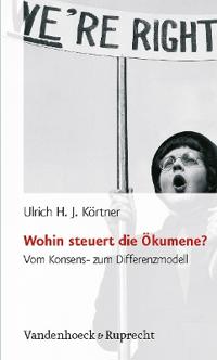Wohin steuert die Ökumene?