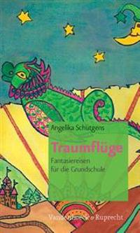 Traumfluge: Fantasiereisen Fur Die Grundschule