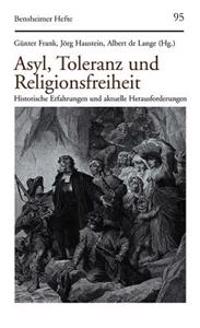 Asyl, Toleranz Und Religionsfreiheit: Historische Erfahrungen Und Aktuelle Herausforderungen