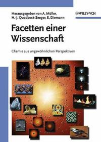 Facetten einer Wissenschaft: Chemie aus ungewöhnlichen Perspektiven