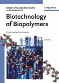 Biotechnology of Biopolymers: From Synthesis to Patents, 2 Volumes