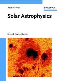 Solar Astrophysics, Second revised edition