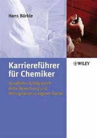 Karriereführer für Chemiker: Beruflicher Erfolg durch Aktiv-Bewerbung und M