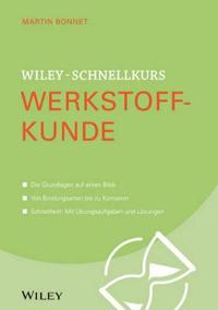 Wiley-Schnellkurs Werkstoffkunde