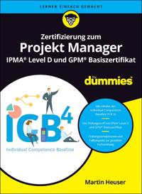 Zertifizierung zum Projektmanager IPMA Level D und GPM Basis für Dummies