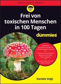 Frei von toxischen Menschen für Dummies