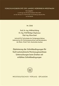 Optimierung der Schnittbedingungen für hoch automatisierte Werkzeugmaschinen Untersuchung beim Drehen mit erhöhten Schnittbedingungen