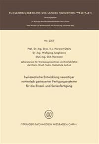 Systematische Entwicklung neuartiger numerisch gesteuerter Fertigungssysteme für die Einzel- und Serienfertigung