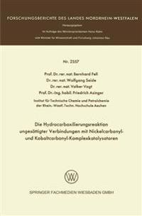 Die Hydrocarboxilierungsreaktion ungesättigter Verbindungen mit Nickelcarbonyl- und Kobaltcarbonyl-Komplexkatalysatoren